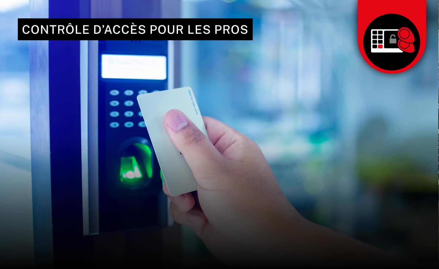 Point de contrôle d’accès professionnel avec une carte badge